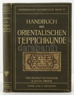 Neugebauer, Rudolf - Orendi, Julius: Handbuch Der Orientalischen Teppichkunde. Lipcse, 1909, Verlag Von Karl W.... - Zonder Classificatie