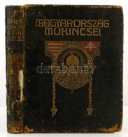 Magyarország MÅ±kincsei. Szerk.: Czobor Béla- Szalay Imre. 1. Köt. Bp., é. N., Magyar... - Unclassified