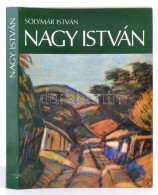 Solymár István: Nagy István. Bp., 1977, KépzÅ‘mÅ±vészeti Alap... - Non Classificati