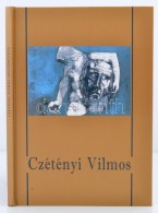 Czétényi Vilmos FestÅ‘mÅ±vész, Grafikus 1928-1930. Szerk.: D. Udvardy Ildikó,... - Unclassified