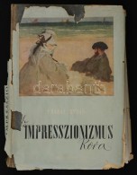 Csabai István: Az Impresszionizmus Kora. Bp., 1942, Officina Nyomda és Kiadóvállalat.... - Unclassified