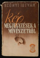 SzÅ‘nyi István: Kép. Megjegyzések A MÅ±vészetrÅ‘l. Bp., 1943, Dr. Vajna és... - Unclassified