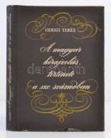 Gerszi Teréz: A Magyar KÅ‘rajzolás Törénete A XIX. Században. Budapest, 1960,... - Zonder Classificatie