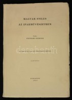 Fettich Nándor: Magyar Stilus Az IparmÅ±vészetben I. Bp., 1943, Vitéz Csaba és... - Non Classés