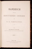 Haller, Maximilian: Handbuch Für Den Berittenen Officier Der K.k. Fusstruppen. Wien, 1886. Selbstverlag. 116p.... - Unclassified