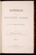 Haller, Maximilian: Handbuch Für Den Berittenen Officier Der K.k. Fusstruppen. Wien, 1886. Selbstverlag. 116p.... - Ohne Zuordnung