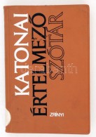 Dr. Kováts Sándor: Katonai értelmezÅ‘ Szótár. Bp., 1972, Zrínyi.... - Unclassified