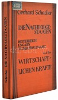 Schacher, Gerhard Dr.: Die Nachfolgestaaten Und Ihre Wirtschaftlichen Kräfte Österreich, Ungarn,... - Zonder Classificatie