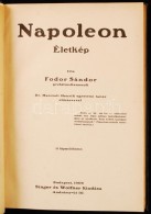 Fodor Sándor: Napoleon. Életkép. 15 Képmelléklettel.
Bp., 1909. Singer és... - Unclassified