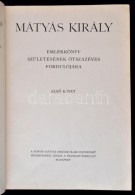 Lukinich Imre (szerk.): Mátyás Király. Emlékkönyv Születésének... - Zonder Classificatie