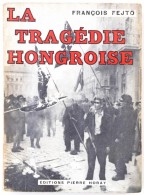 Francois Fejtö: La Tragédie Hongroise. Paris, é.n. (1956), Pierre Horay. Jean-Paul Sartre... - Sin Clasificación