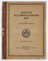 Dr. Ferenczy Ferenc: Magyar állampolgársági Jog. Gyoma, 1930, Kner Izidor. Kiadói... - Unclassified