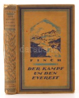 Finch, George Ingle: Der Kampf Um Den Everest. Leipzig, 1925, F. A. Brockhaus. Számos... - Unclassified