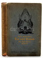 Oscar Erich Meyer: Tat Und Traum. Ein Buch Alpinen Erlbens Von - - München, 1922, Rudolf Rother. Kissé... - Zonder Classificatie