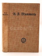 Mummern U.: Meine Bergfahrten In Den Alpen Und Im Kaukazus. München, 1930, Rudolf Rother. Kiadói... - Ohne Zuordnung