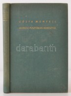 Gösta Montell: Mongol Pusztákon Keresztül. Sven Hedin ElÅ‘szavával. Fordította... - Unclassified