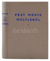 Pest Megye Múltjából. Tanulmányok. Szerk.: Keleti Ferenc, Lakatos ErnÅ‘, Makkai... - Ohne Zuordnung