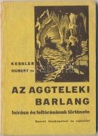 Kessler Hubert: Az Aggteleki CseppkÅ‘barlang Leírása és Feltárásának... - Unclassified