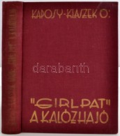 Kaposy Klaszek Ödön: ,,Girl Pat', A Kalózhajó. A SzerzÅ‘ Rajzaival.Bp., é.n. Urania.... - Sin Clasificación