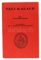 Tragor Ignác: Váci Kalauz. Vác, 1929, Váci Múzeum-Egyesület... - Unclassified