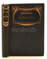 Eötvös Károly: A Bakony II. Kötet. Eötvös Károly Munkái XXII.... - Ohne Zuordnung