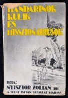 Dr. Nyisztor Zoltán: Mandarinok, Kulik és Misszionáriusok. Bp., 1937, Szent-István... - Unclassified