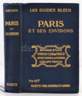 Les Guides Blues Paris Et Ses Environs. Paris-London, 1924,  Hachette-Macmillan. Kiadói Aranyozott... - Non Classés