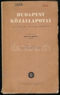 KÅ‘vágó József: Budapest Közállapotai Az 1945/46 Tél... - Zonder Classificatie