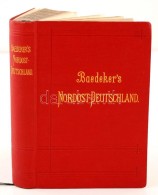 Nordost-Deutschland (Von Der Elbe Und Der Westgrenze Sachsens An) Nebst Danemark. Leipzig, 1896, Karl Baedeker.... - Sin Clasificación