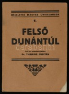 Dr. Thirring Gusztáv: FelsÅ‘-Dunántúl. Részletes Magyar Utikalauzok 6. Bp., 1933,... - Sin Clasificación