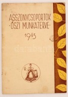 1943 Dr. Herczegh Sándorné Leisen Erzsébet Dr. (szerk.): Asszonycsoportok Å‘szi Munkaterve.... - Ohne Zuordnung