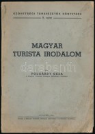 1942 Polgárdy Géza: Magyar Turista Irodalom. Szövetségi TúravezetÅ‘k... - Zonder Classificatie