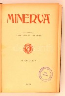 1930 Minerva IX. évfolyam. Szerk.: Thienemann Tivadar. Pécs, 1930, Dunántúl Rt.... - Ohne Zuordnung