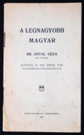 Dr. Antal Géza: A Legnagyobb Magyar.  Nagykanizsa, 1926, Zrínyi Nyomda. 16 P. Kiadói... - Ohne Zuordnung