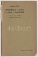 1906 Szemere Miklós Delegatióban Tartott Beszéde A Balkánról,... - Ohne Zuordnung