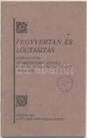 Strazsinszky István: Fegyvertan és LÅ‘utasítás. Szeged, 1923. Alth Lajos. 16p. - Other & Unclassified