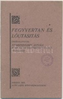 Strazsinszky István: Fegyvertan és LÅ‘utasítás. Szeged, 1923. Alth Lajos. 16p. - Andere & Zonder Classificatie