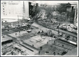 Cca 1972 Budapest, Kálvin Tér, A Villamos Vonalak áthelyezése A Metró... - Otros & Sin Clasificación