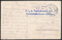 1915 Tábori Posta Képeslap 'K.u.k. Traindivision No.7. Mannschafts-Ersatz-Abteilung' + 'TP 10' - Andere & Zonder Classificatie