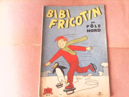 BIBI FRICOTIN - BIBI FRICOTIN Au Pôle Nord - N°8 - Bibi Fricotin