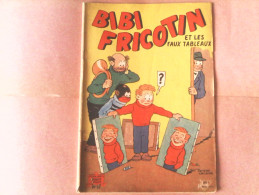 BIBI FRICOTIN - BIBI FRICOTIN Et Les Faux Tableaux - N°27 - Bibi Fricotin