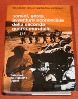 LIBRO UOMINI GESTA AVVENTURE SCONOSCIUTE DELLA SECONDA GUERRA MONDIALE - War 1939-45