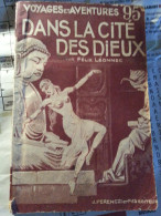 Dans La Cité Des Dieux, De Félix LÉONNEC -  Collection Voyages Et Aventures, 1939, 64 Pages - 1901-1940