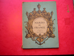 MARINS DE FRANCE ROBERT DUFOURG RENE MAGNEN  ILLUSTRATIONS DE JACK MAXWELL EDITIONS DELMAS 1947 - Barche