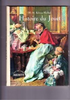 HISTOIRE DU JOUET, Par M.M. RABECK-MAILLARD Conservateur Du Musée D'Hstoire De L'Education, Ed. Hachette 1962 - Jeux De Société