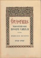 Romania - Cuvantarile Majestatii Sale Regele Carol II Catre Academia Romana - 1930-1940 - Alte Bücher