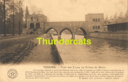 CPA TOURNAI BELGIQUE HISTORIQUE DESAIX  PONT DES TROUS OU ECLUSE DE MAIRE - Tournai