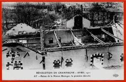 CPA 51 AY Révolution En Champagne Marne Avril 1911 - Ruines De La Maison Bissinger, La Première Détruite ° ELD Le Deley - Ay En Champagne