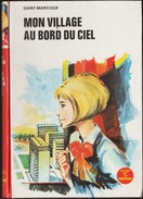 Saint-Marcoux - Mon Village Au Bord Du Ciel - Rouge Et Or Souveraine - ( 1973 ) . - Bibliothèque Rouge Et Or
