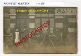 MONT SAINT MARTIN-Cafe-Commerce-CARTE PHOTO Allemande-Guerre 14-18-1 WK-France-02-08-54-Feldpost 104=LONGWY- - Mont Saint Martin